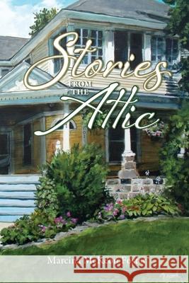 Stories from the Attic Marcina Foster 9781735101217 Marcina L Foster