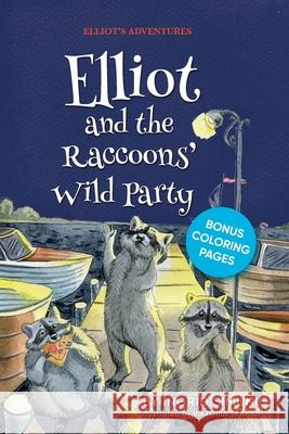 Elliot and the Raccoons' Wild Party Ingrid Simunic Viktoria Skakandi 9781735102344 Dscvr Inc.