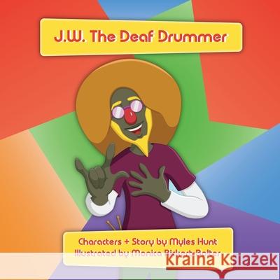 J.W. The Deaf Drummer Monica Rickert-Bolter Myles Hunt 9781735104508 Smyles Creative, LLC.