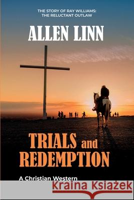 Trials and Redemption Allen Linn 9781735106847 Pyramid Publishers