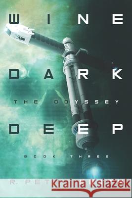 The Odyssey: Wine Dark Deep: Book Three R. Peter Keith 9781735109541 Uphill Downhill Press, LLC