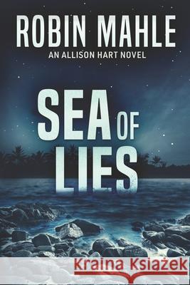 Sea of Lies Robin Mahle 9781735119823 Harp House Publishing, LLC.