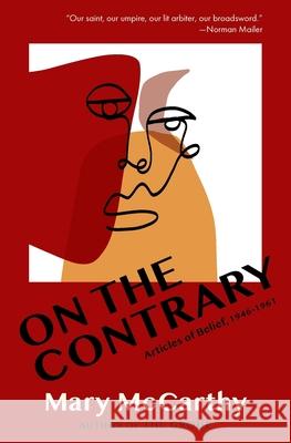 On the Contrary: Articles of Belief, 1946-1961 Mary McCarthy 9781735121222