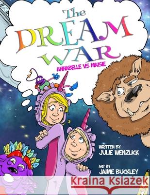 The Dream War: Annabelle vs. Maisie Jaime Buckley Julie Wenzlick 9781735121307 Wordmeister Press