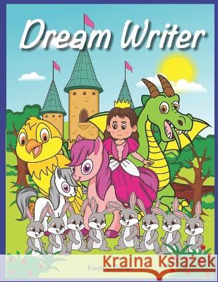 Dream Writer Kevin C. Horton 9781735123899