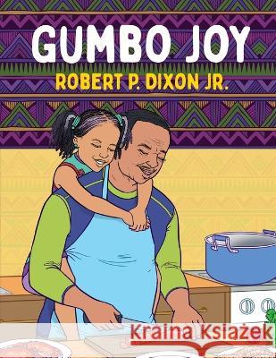 Gumbo Joy Amakai Quaye Robert, Jr. Dixon 9781735123929 Planting People Growing Justice