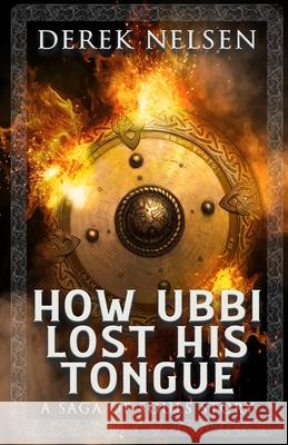 How Ubbi Lost His Tongue: A Saga of Souls Story Derek Nelsen Amanda Ashby Will Clifton 9781735124032 Summit Pen