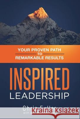 Inspired Leadership Chris Fuller Bill Blankschaen 9781735125947