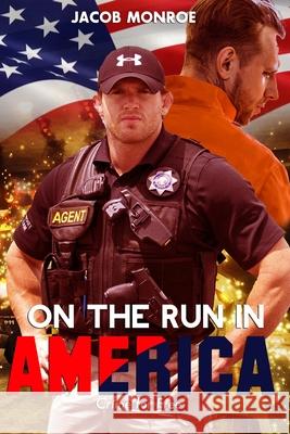 On the Run in America: Crime for Free Jacob Monroe 9781735126012