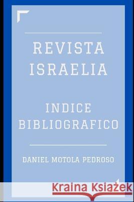 Indice bibliográfico de la Revista Israelia Daniel Motola Pedroso 9781735136127 Daniel Motola Pedroso
