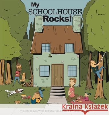 My Schoolhouse Rocks!: (A Miss Teacher Mom Book) Mirabal, Katlynne 9781735138220