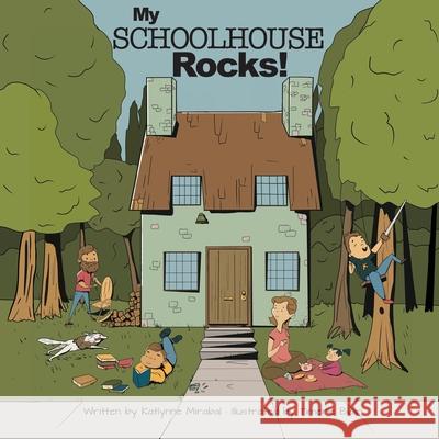 My Schoolhouse Rocks!: (A Miss Teacher Mom Book) Mirabal, Katlynne 9781735138237