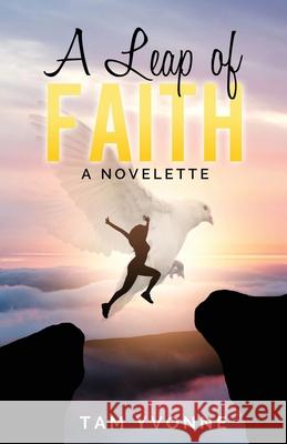 A Leap of Faith Tam Yvonne 9781735142487