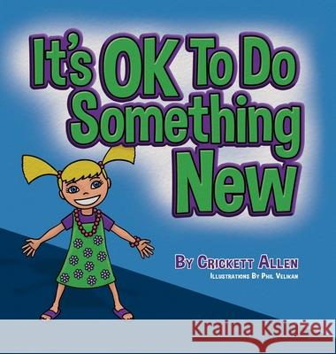 It's OK to Do Something New Crickett Allen 9781735145969 Teensey Books