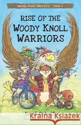 Woody Knoll Warriors Book 1: Rise of the Woody Knoll Warriors Becky Stout Ben Stout Rene' M. Schultz 9781735156064 Woody Knoll Publishing