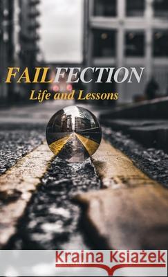 Failfection: Life and Lessons K. Ira 9781735160436 Failfection
