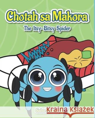 Chota sa Makora: The Itsy-Bitsy Spider Saba Shahid 9781735163475