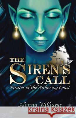 The Siren's Call Alonna Williams 9781735167541 Blue Gingham Publishing