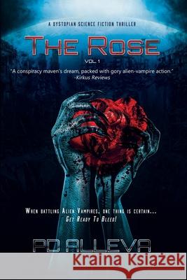 The Rose Vol. 1 A Dystopian Science Fiction Thriller Pd Alleva 9781735168616