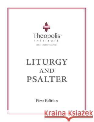 Theopolis Liturgy and Psalter James B. Jordan 9781735169026 Theopolis Books