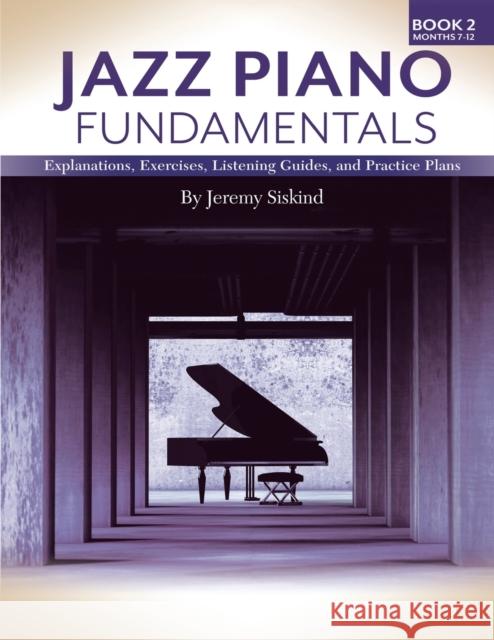 Jazz Piano Fundamentals (Book 2) Jeremy Siskind 9781735169576 Jeremy Siskind