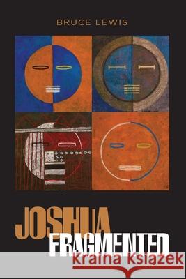 Joshua Fragmented Bruce Lewis 9781735172781