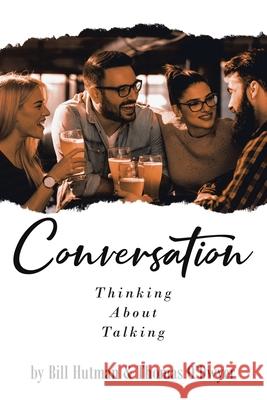 Conversation: Thinking About Talking Bill Hutman and Thoma 9781735175003 Bounders (Ink)