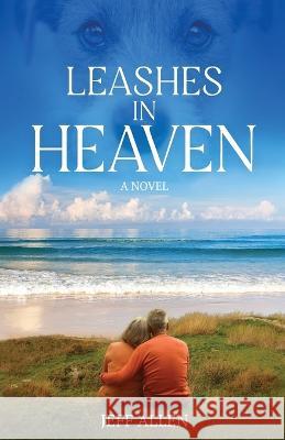 Leashes in Heaven Jeff Allen   9781735181035