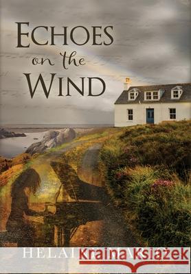 Echoes on the Wind: A Maggie O'Shea Romantic Suspense Helaine Mario 9781735184975 Suncoast Publishing