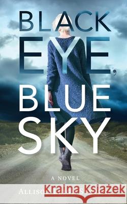 Black Eye, Blue Sky Allison Leigh Stevens 9781735195803