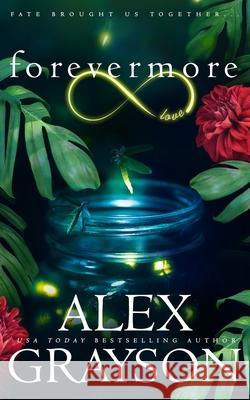 Forevermore Alex Grayson 9781735198231 Alex Grayson