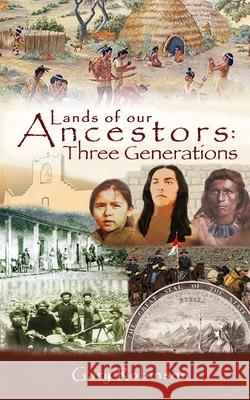 Lands of our Ancestors: Three Generations Gary Robinson 9781735200323 Tribal Eye Productions