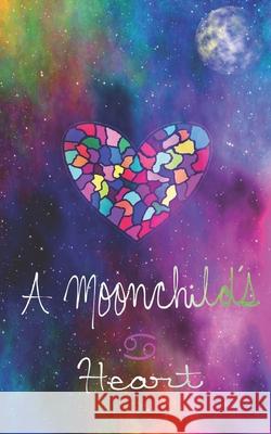 A Moonchild's Heart Joyce Muckle Marquez Howard Bridgett Muckle 9781735202136