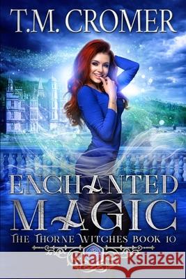 Enchanted Magic T. M. Cromer 9781735203249 T.M. Cromer