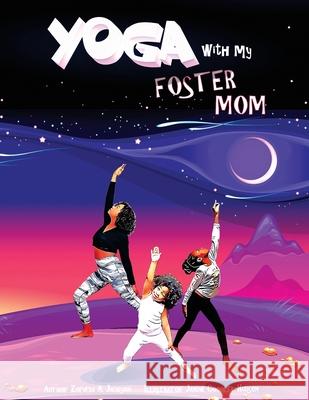 Yoga with My Foster Mom Janine Coogler-Hudson Zoevera A. Jackson 9781735204208