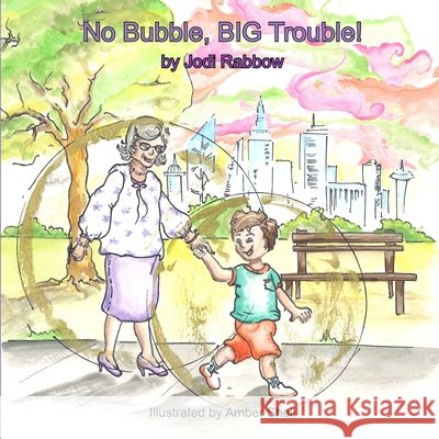 No Bubble, BIG Trouble! Amber Shell Aspen Ginthum Jodi Rabbow 9781735208039