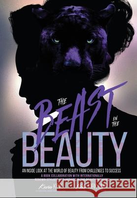 The Beast in the Beauty: An Inside Look At The World Of Beauty From Challenges To Success Vicki Kirk May, Kevin Kirk 9781735208213 Jai Publishing House Incorporated