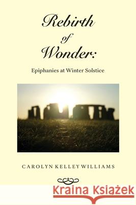 Rebirth of Wonder Carolyn Kelley Williams 9781735211527