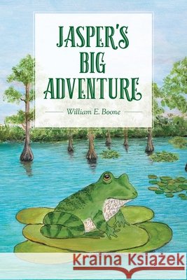 Jasper's Big Adventure: An illustrated chapter book Boone, William E. 9781735215006