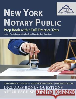 New York Notary Public Prep Book with 3 Full Practice Tests The Pinnacle Review 9781735215808 Pinnacle Review