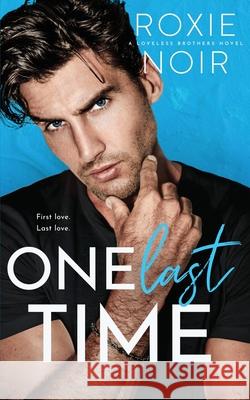 One Last Time: A Second Chance Romance Noir, Roxie 9781735216058 Clever Capybara