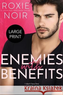 Enemies with Benefits (Large Print): An Enemies-to-Lovers Romance Noir, Roxie 9781735216065 Clever Capybara