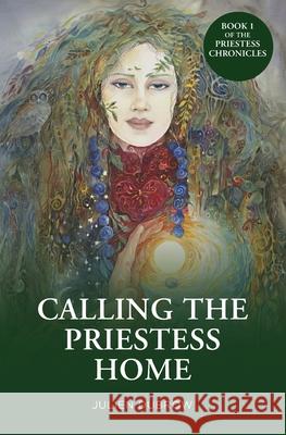 Calling The Priestess Home Julien Dubrow 9781735216409 R. R. Bowker