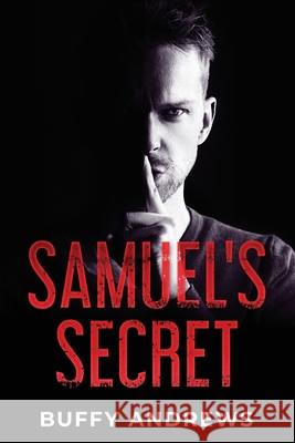 Samuel's Secret Buffy Andrews 9781735221601 Andrews Creative Concepts