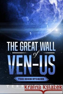 The Great Wall of Ven-Us Terry Toler 9781735224329 Beholdings Publishing