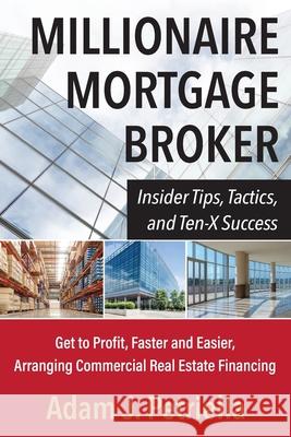 Millionaire Mortgage Broker Adam J. Petriella 9781735225500 Silverthread Capital Corp.