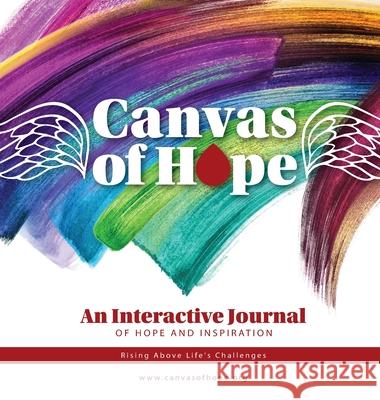 Canvas of Hope: An Interactive Journal of Hope and Inspiration Linda Graziano 9781735226910