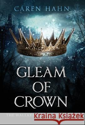 Gleam of Crown Caren Hahn 9781735227252 Seventy-Second Press