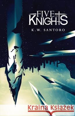 Five of Knights K. W. Santoro 9781735228914 Sierra Santoro