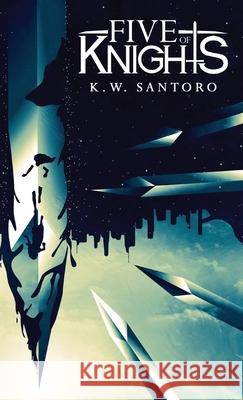 Five of Knights K. W. Santoro 9781735228938 Page of Swords Publishing